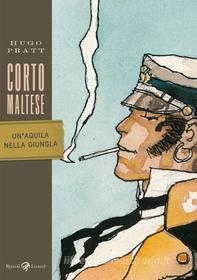Ebook Corto Maltese - Un'aquila nella giungla di Hugo Pratt edito da Rizzoli Lizard