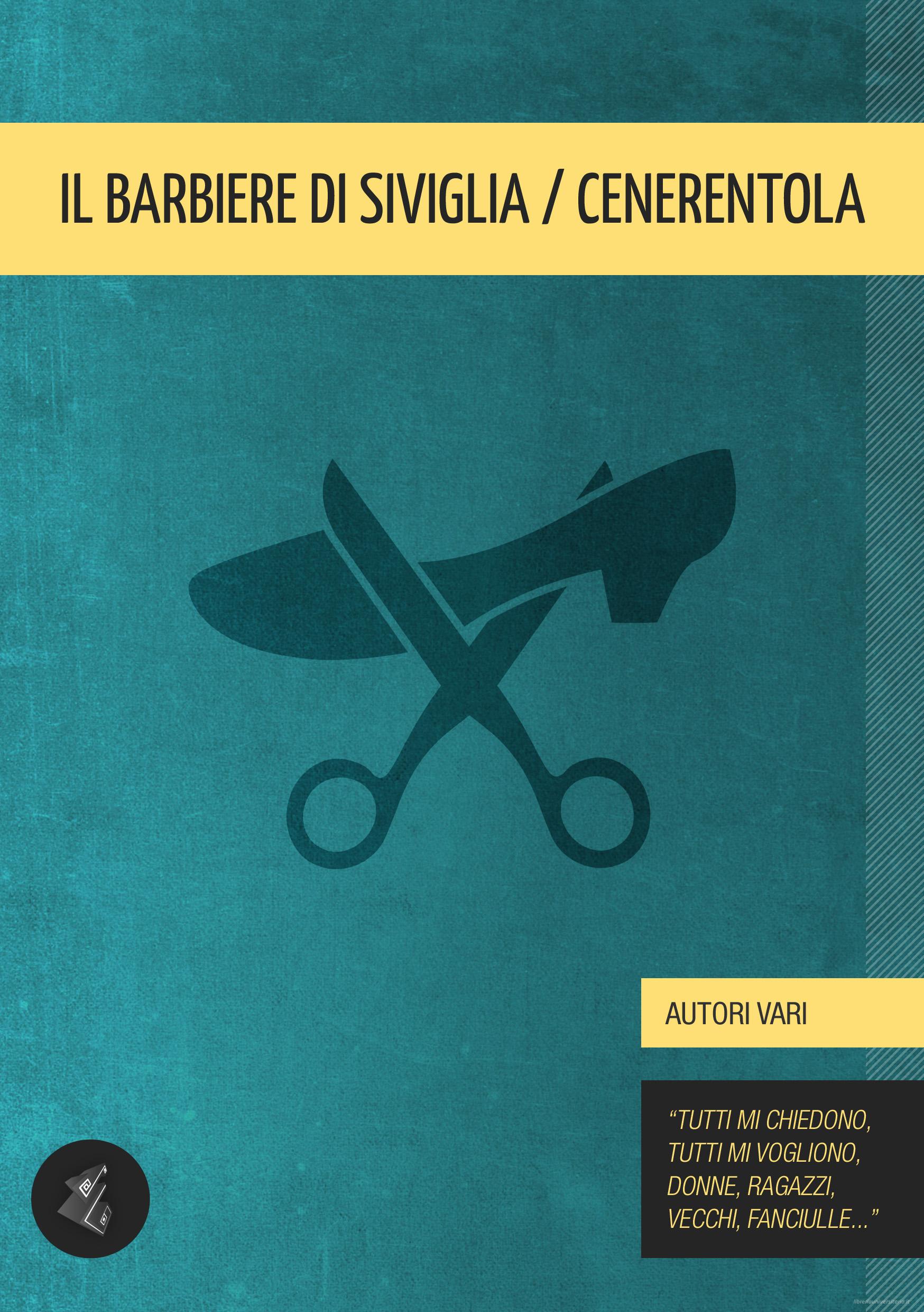 Ebook Il barbiere di Siviglia/ Cenerentola di AA.VV. edito da Delirium Edizioni