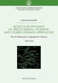 Ebook Molecular Dynamics of Triglycerides: Atomistic and Coarse-Grained Approaches di Antonio Brasiello edito da Fridericiana Editrice Universitaria