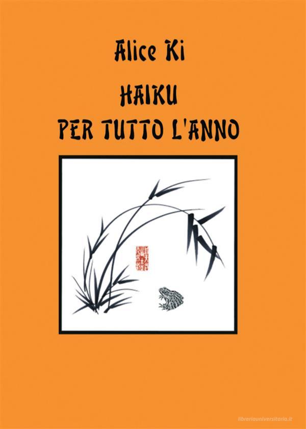 Ebook Haiku per tutto l'anno di Alice Ki edito da Youcanprint