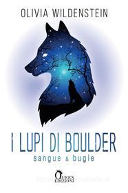Ebook I lupi di Boulder - Sangue e bugie di Olivia Wildenstein edito da Queen Edizioni