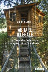 Ebook Abitare illegale di Staid Andrea edito da Milieu