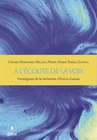 Ebook A l’écoute de la vox di Chiara Molinari, Micaela Rossi, Maria Teresa Zanola edito da EDUCatt