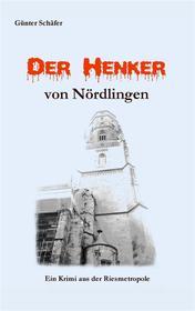 Ebook Der Henker von Nördlingen di Günter Schäfer edito da Books on Demand