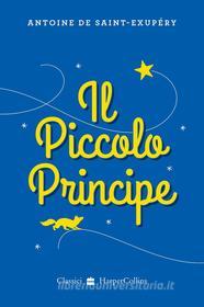 Ebook Il Piccolo Principe di Antoine De Saint-Exupéry edito da HarperCollins Italia