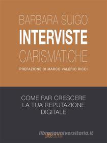 Ebook Interviste carismatiche di Barbara Suigo edito da Wide Edizioni