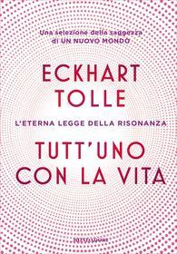 Ebook Tutt'uno con la vita di Tolle Eckhart edito da Mondadori
