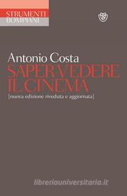 Ebook Saper vedere il cinema di Costa Antonio edito da Bompiani