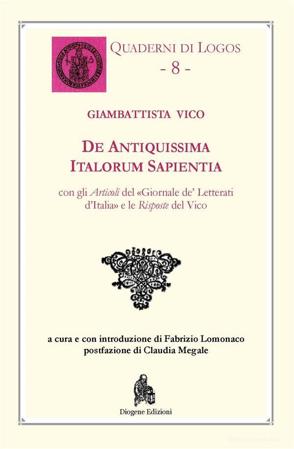 Ebook De antiquissima italorum sapientia di Giambattista Vico, Fabrizio Lomonaco edito da Diogene Edizioni