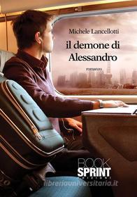 Ebook Il demone di Alessandro di Michele Lancellotti edito da Booksprint