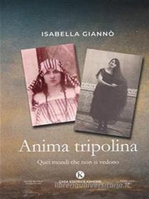 Ebook Anima tripolina di Isabella Giannò edito da Kimerik