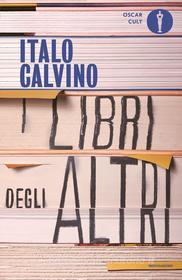 Ebook I libri degli altri di Calvino Italo edito da Mondadori