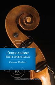 Ebook L'educazione sentimentale di Flaubert Gustave edito da BUR