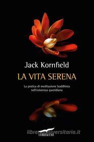 Ebook La Vita serena di Jack Kornfield edito da Corbaccio