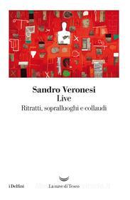 Ebook Live di Sandro Veronesi edito da La nave di Teseo