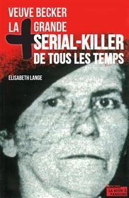 Ebook La plus grande serial-killer de tous les temps di La Boîte à Pandore, Elisabeth Lange edito da La Boîte à Pandore