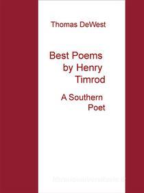 Ebook Best Poems by Henry Timrod di Thomas DeWest edito da Books on Demand