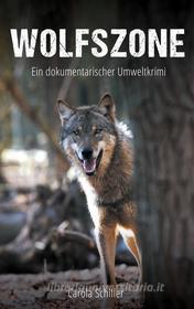 Libro Ebook Wolfszone di Carola Schiller di Books on Demand