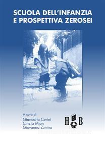 Ebook Scuola dell'infanzia e prospettiva zerosei di Giancarlo Cerini edito da Homeless Book