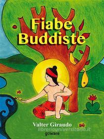 Ebook Fiabe Buddiste di Valter Giraudo edito da goWare
