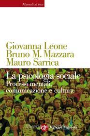 Ebook La psicologia sociale di Bruno M. Mazzara, Giovanna Leone, Mauro Sarrica edito da Editori Laterza