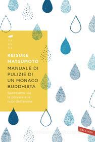 Ebook Manuale di pulizie di un monaco buddhista di Shoukei Matsumoto edito da Vallardi