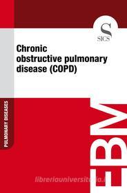 Ebook Chronic Obstructive Pulmonary Disease (COPD) di Sics Editore edito da SICS