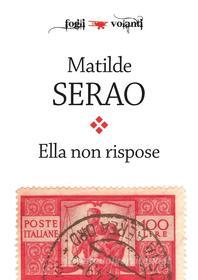 Ebook Ella non rispose di Matilde Serao edito da Edizioni Falsopiano