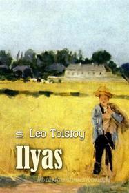 Ebook Ilyas di Leo Tolstoy edito da Interactive Media