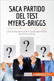 Ebook Saca partido del test Myers-Briggs di 50Minutos.es edito da 50Minutos.es