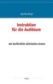 Ebook Instruktion für die Auditeure di Jörg Titze edito da Books on Demand