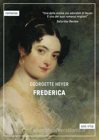 Ebook Frederica (edizione italiana) di Georgette Heyer edito da astoria