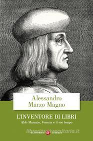 Ebook L' Inventore di libri di Alessandro Marzo Magno edito da Editori Laterza