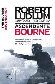Ebook Ascendente Bourne di Ludlum Robert, Van Lustbader Eric edito da Rizzoli