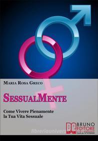 Ebook SessualMente di Maria Rosa Greco edito da Bruno Editore