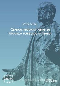 Ebook Centocinquant’anni di finanza pubblica in Italia di Tanzi Vito edito da IBL Libri