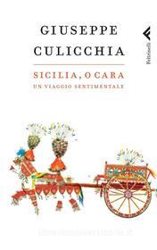Ebook Sicilia, o cara di Giuseppe Culicchia edito da Feltrinelli Editore