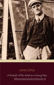 Libro Ebook A Portrait of the Artist as a Young Man (Centaur Classics) [The 100 greatest novels of all time - #29] di James Joyce, Centaur Classics di Angelo Pereira