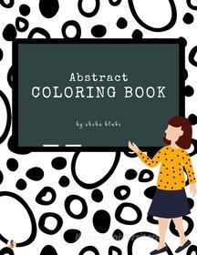 Ebook Abstract Patterns Coloring Book for Teens (Printable Version) di Sheba Blake edito da Sheba Blake Publishing Corp.