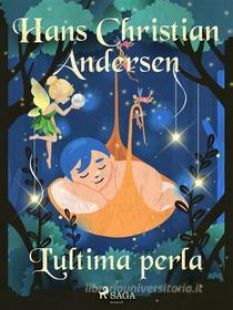 Ebook L'ultima perla di Hans Christian Andersen edito da SAGA Egmont