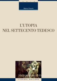Ebook L’Utopia nel Settecento tedesco di Marino Freschi edito da Liguori Editore