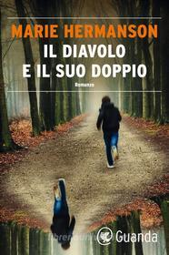 Ebook Il diavolo e il suo doppio di Marie Hermanson edito da Guanda