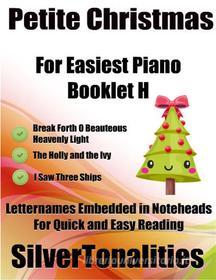 Ebook Petite Christmas for Easiest Piano Booklet H1 di Silvertonalities edito da SilverTonalities