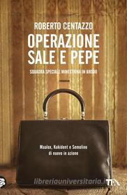 Ebook Operazione Sale e pepe di Roberto Centazzo edito da Tea