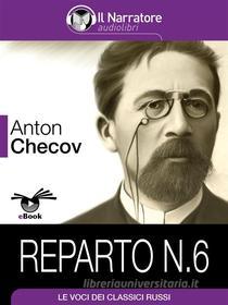 Ebook Reparto N.6 di Anton Cechov edito da Il Narratore
