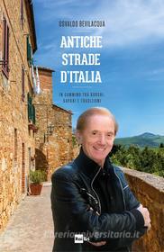 Ebook Antiche strade d'Italia di Osvaldo Bevilacqua edito da Rai Libri