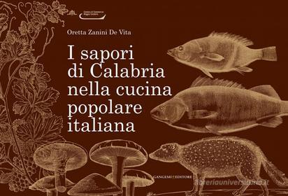 Ebook I sapori di Calabria nella cucina popolare italiana di Oretta Zanini De Vita edito da Gangemi Editore