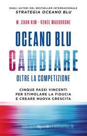 Ebook Oceano blu: cambiare oltre la competizione di Mouborgne Renée, Kim W. Chan edito da Rizzoli