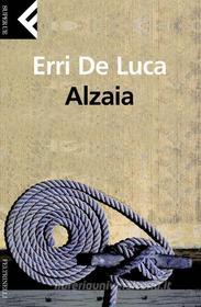 Ebook Alzaia di De Luca Erri edito da Feltrinelli Editore