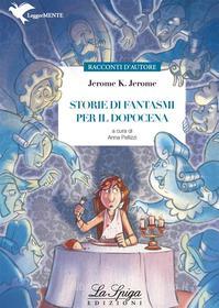 Ebook Storie di fantasmi per il dopocena di Anna Pelizzi edito da ELI Edizioni